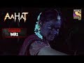 A Haunted Wedding | Horror Hours | Aahat | Full Episode