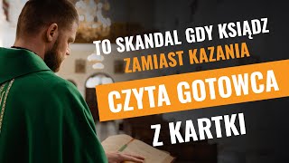 Czy przeszkadza Ci gdy ksiądz czyta NIE SWOJE kazanie z kartki?