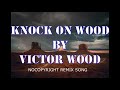 KNOCK ON WOOD - Victor Wood[NCRS Release]