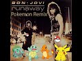 Runaway by bon jovi pokemon remix