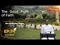 The Good Fight Of Faith | Faith Journey With Jesus | Rev Sudhakar Rajan | EP : 74