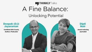 A Fine Balance: Unlocking Potential Ft. Deepak Jayaraman and Dipti Nair | Thinkly Talks #AMA