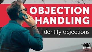 Sales Training : How to Identify Objections Properly