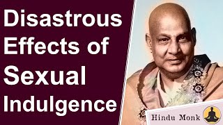 Disastrous Effects of Sexual Indulgence explained by Swami Sivananda | Practice of Brahmacharya