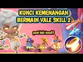 TIPS DAN TRICK BERMAIN VALE 2 SUPAYA MENANG TERUS | CARA BERMAIN VALE SKILL 2 TERBARU #valeskill2