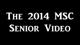 The 2014 MSC Senior Video