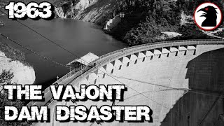 The Vajont Dam Disaster - Italy 1963