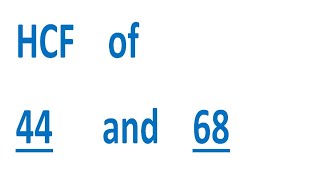 HCF of 44 and 68