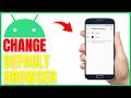 How To Change Default Browser On Android (Step By Step)