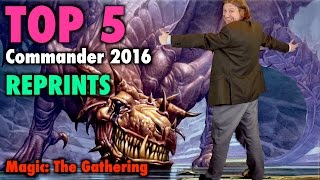 MTG - The Top 5 Reprints From Commander 2016 for Magic: The Gathering