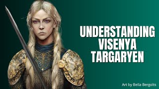 Understanding Visenya Targaryen