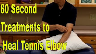 60 Second Treatments to Heal Tennis Elbow