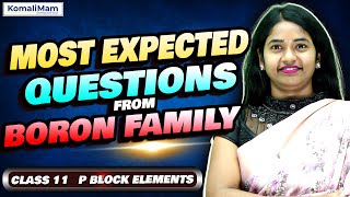 Most Expected Questions from Boron Family | P-Block | Class 11 | NEET 2024 | Komali Mam