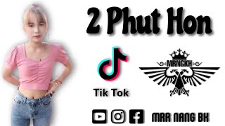 2 Phut Hon Remix | #បទវៀតណាមទិកតុក Remix