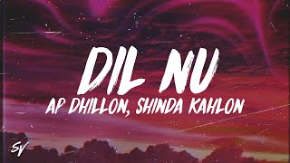 Dil Nu - AP Dhillon, Shinda Kahlon (Lyrics/English Meaning)