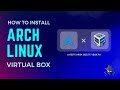 How to install ARCH Linux on Virtual Box 2023 easy tutorial | Latest