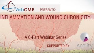 Inflammation and Wound Chronicity Webinar Series Trailer