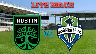 Austin FC vs Seattle Sounders Live Match Score 🔴