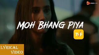 MOHBHANG [Lyrics] | TVF's Aspirants| Breakup Song | Ek Rang Me Rangna Tha -Parul Mishra Lyrics Shore