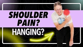 Shoulder Pain? Why Would You Want To Hang?