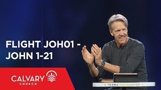 John 1-21 - The Bible from 30,000 Feet  - Skip Heitzig - Flight JOH01