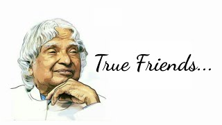 True Friends || New A.P.J Abdul Kalam Quotes ||