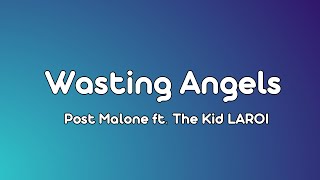 Post Malone - Wasting Angels ft. The Kid LAROI (Lyrics)
