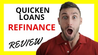 🔥 Quicken Loans Refinance Review: Pros and Cons