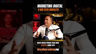 MARKETING DIGITAL: O QUE ESTÁ OBSOLETO #empreendedorismo #marketingdigital #rendaextra