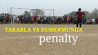 TAKARLA VS DUMERMUNDA (penalty)