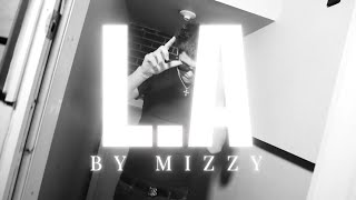 Mizzy - LA (Official Music Video)