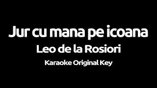 Leo de la Rosiori - Jur cu mana pe icoana (Karaoke)