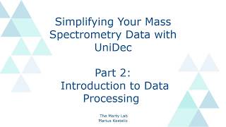 Marty Lab UniDec Tutorial 2: Intro to Data Processing