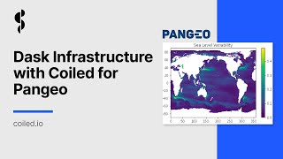 Dask Infrastructure with Coiled for Pangeo
