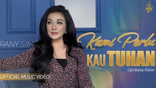 Download Lagu Kami Perlu Kau Tuhan Rany Simbolon... MP3 Gratis
