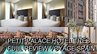 Petit Palace Hotel Tres  Full Review  Voyage Spain