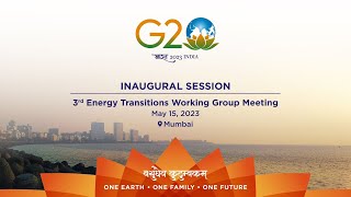 INAUGURAL SESSION For 3rd Energy Transitions Working Group Meeting, Mumbai