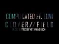 COMPLICATED - [C L O V E R // F I E L D] Lyrics Video