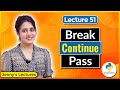 Break Continue Pass in Python | Loop Control Statements | Python Tutorials for Beginners #lec51