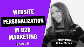 Why Website Personalization is No Longer Optional in B2B Marketing (Episode 163)