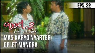 SI DOEL ANAK SEKOLAHAN - Mas Karyo Nyarter Oplet Mandra