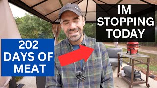 Carnivore Diet - I AM STOPPING (202 Days In)- My Last Meal