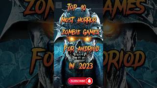 Top 10 Most Horror Zombie Games For Andriod in 2023 #gaming #zombiesurvival
