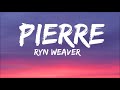 Ryn Weaver - Pierre (Tiktok Song) (Lyrics) | Pierre dance challenge