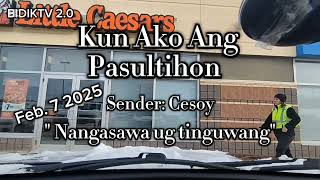 Kun Ako Ang Pasultihon. Sender: Cesoy. Feb. 7 2025.