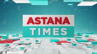 ASTANA TIMES 20:00 (01.09.2022)