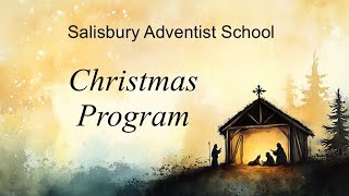 "Christmas Program 2024" Salisbury Adventist School