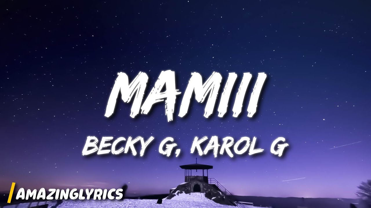 Becky G, KAROL G - MAMIII - YouTube