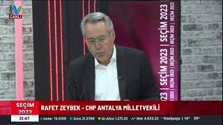 KONUĞUMUZ CHP ANTALYA MİLLETVEKİLİ RAFET ZEYBEK SEÇİM 2023 11.05.2023