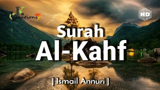 Surah Al-Kahf | سورۃ الکھف | Beautiful Recitation By Ismail Annuri | English Translation [HD]